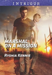 Marshal on a Mission (Ryshia Kennie)