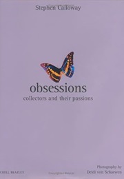Obsessions: Collectors and Their Passions (Mitchell Beazley Interiors) (Stephen Calloway)