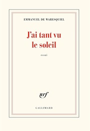 J'ai Tant Vu Le Soleil (Emmanuel De Waresquiel)