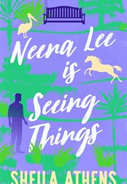 Neena Lee Is Seeing Things (Sheila Athens)