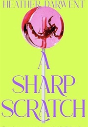 A Sharp Scratch (Heather Darwent)