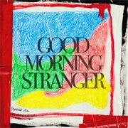 Good Morning Stranger - Foreign Air