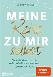 Meine Reise Zu Mir Selbst (Sabrina Fleisch)