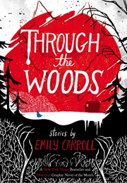 Through the Woods (E. M. Carroll)