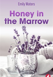 Honey in the Marrow (Emily Waters)