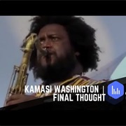 Kamasi Washington - Final Thought