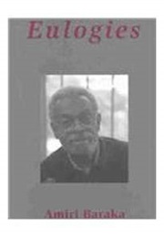 Eulogies (Amiri Baraka)