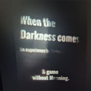 When the Darkness Comes