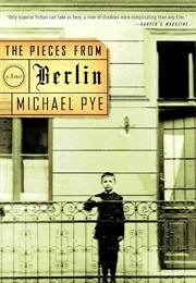 The Pieces From Berlin (Michael Pye)