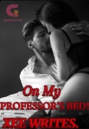 On My Professor's Bed (Xee Write)