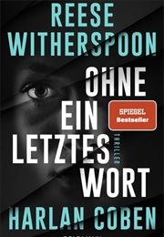 Ohne Ein Letztes Wort (Harlan Coben, Reese Witherspoon)