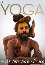 On Yoga: The Architecture of Peace (2017)