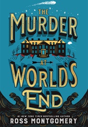 The Murder at World's End (Ross Montgomery)