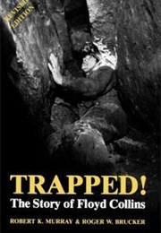 Trapped: The Story of Floyd Collins (Roger W. Brucker, Robert K. Murray)