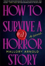 How to Survive a Horror Story (Mallory Arnold)