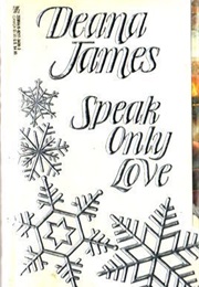 Speak Only Love (Deana James)