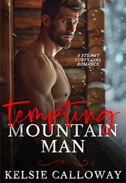Tempting Mountain Man (Kelsie Calloway)
