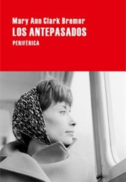 Los Antepasados (Mary Ann Clark Bremer)