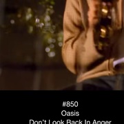 #629 Don't Look Back in Anger by Oasis