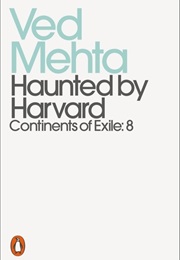 Haunted by Harvard (Ved Mehta)