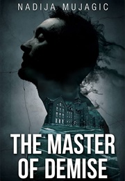 The Master of Demise (Nadija Mujagic)