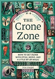The Crone Zone (Nina Bargiel)
