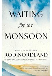 Waiting for the Monsoon (Rod Nordland)