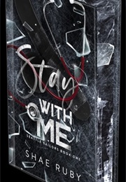 Stay With Me (Shae Ruby)