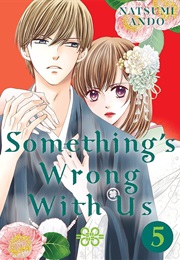 Something's Wrong With Us Volume 5 (Natsumi Ando)