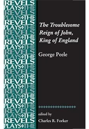 The Troublesome Reign of John, King of England (Peele, George)