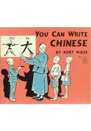 You Can Write Chinese (Kurt Wiese)