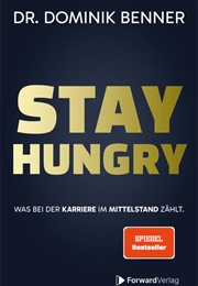 Stay Hungry (Dr. Dominik Benner)