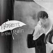 Absent in the Rain