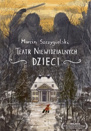 Teatr Niewidzialnych Dzieci (Marcin Szczygielski)