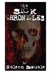 The Sick Chronicles (Nelson Samuels)