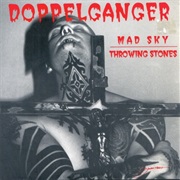 Doppelganger' – Mad Sky / Throwing Stones