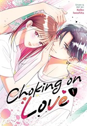 Choking on Love (Keiko Iwashita)