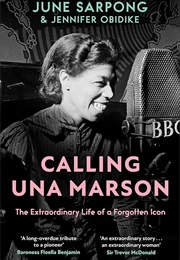 Calling Una Marson: The Extraordinary Life of a Forgotten Icon (June Sarpong)