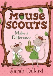 Mouse Scouts: Make a Difference (Sarah Dillard)