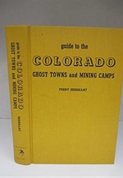 Guide to the Colorado Ghost Towns and Mining Camps (Eberhart)