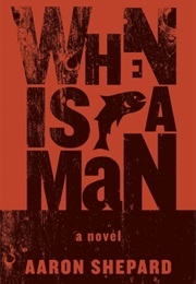 When Is a Man (Aaron Shepard)