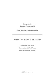 What We Leave Behind (Stéphan Crasneanscki)