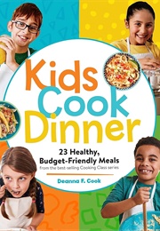 Kids Cook Dinner (Deanna Cook)
