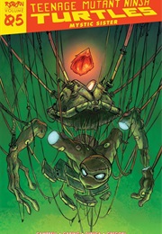 Teenage Mutant Ninja Turtles: Reborn, Vol. 5: Mystic Sister (Sophie Campbell)