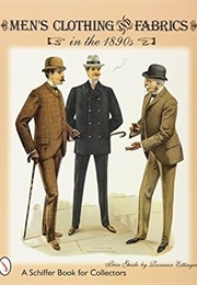 Men's Clothing & Fabrics in the 1890s: Price Guide (A Schiffer Book for Collectors) (Roseann Ettinger)