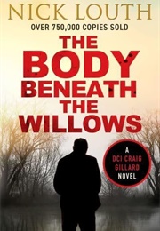 The Body Beneath the Willows (Louth, Nick)