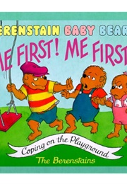 Berenstain Baby Bears: Me First! Me First! (The Berenstains)