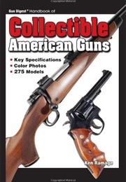 Gun Digest Handbook Collectible American Guns (Joseph (Editor) Schroeder)