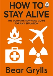 How to Stay Alive (Bear Grylls)