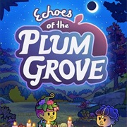 Echoes of the Plum Grove
